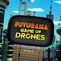 Futurama: Game of Drones