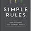 Simple Rules: How to Thrive In A Complex World