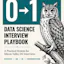 0-to-1 DS Interview Playbook