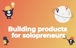 Building products for solopreneurs media 1