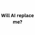 Will AI replace me?