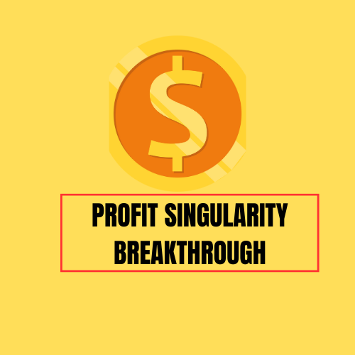 Profit Singularity Breakthrough