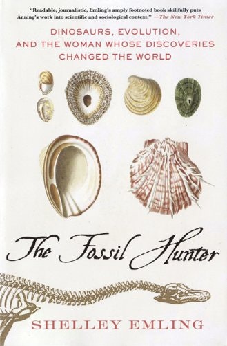 The Fossil Hunter: Dinosaurs, Evolution, and the Woman