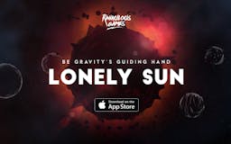 LONELY SUN - Be Gravity's Guiding Hand media 1