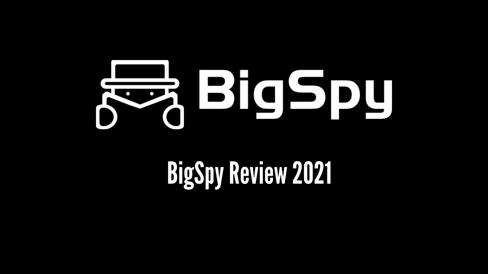 BigSpy Review - March 2021