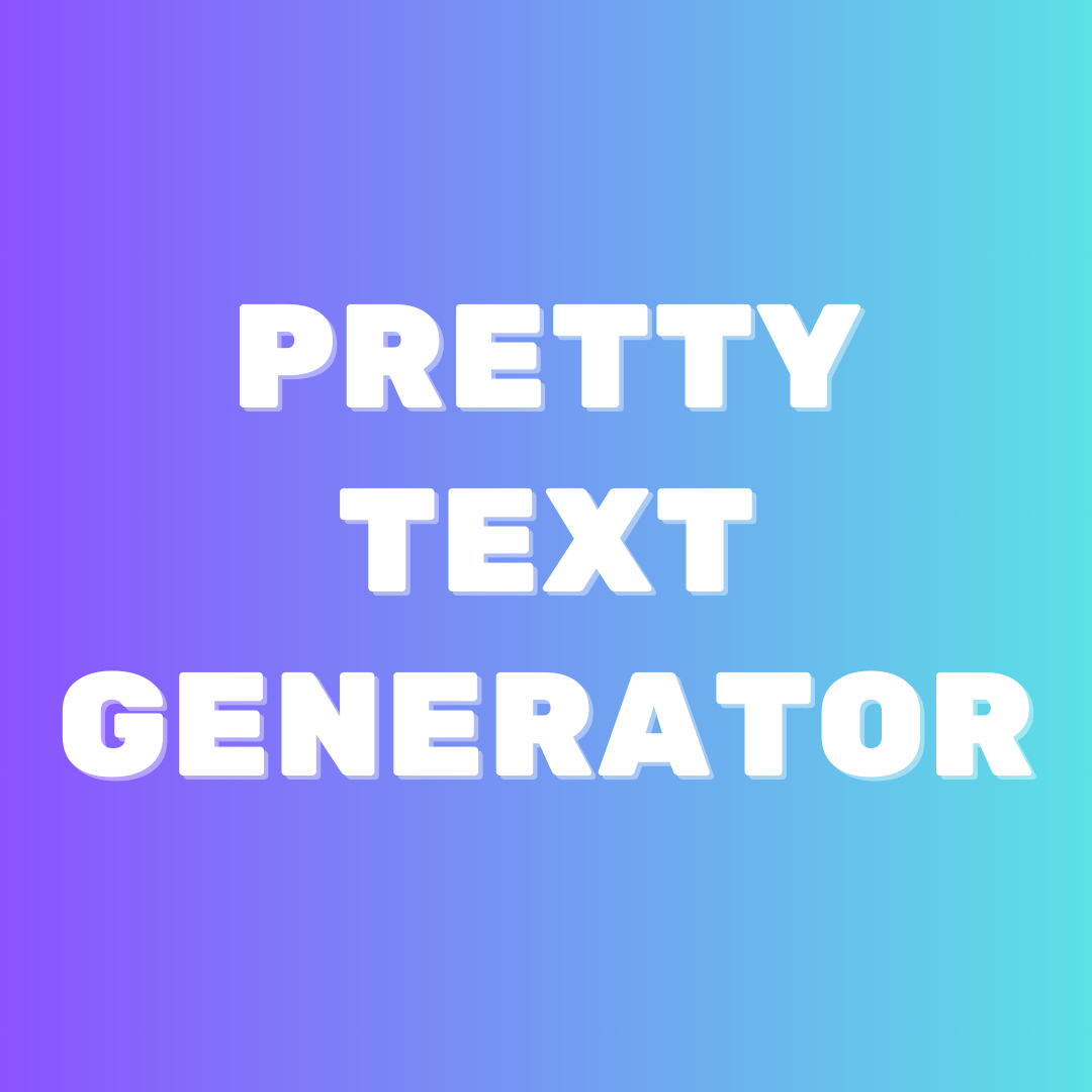 Pretty Text Generator