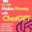 Make Money With ChatGPT - For Beginners