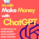 Make Money With ChatGPT - For Beginners
