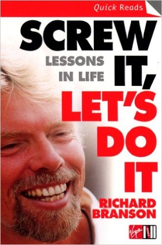 Screw It, Let's Do It: Lessons In Life 