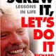 Screw It, Let's Do It: Lessons In Life 