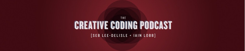 The Creative Coding Podcast