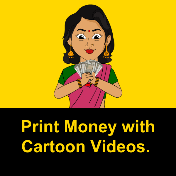 Print Money with Cartoon Videos. 