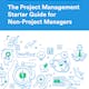 The Project Management Starter Guide