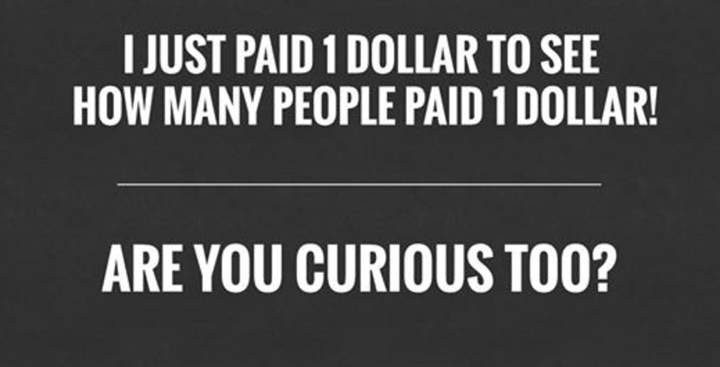 HOW MANY PEOPLE PAID 1 DOLLAR TO SEE HOW MANY PEOPLE PAID 1 DOLLAR?