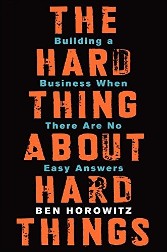 The Hard Thing About Hard Things: Building a Business When T Image