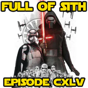 Full of Sith - Episode CXLV: The Force Awakens Preshow