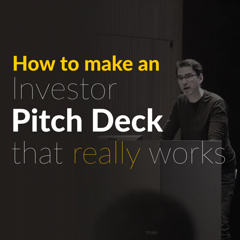 How to make an investor pitch deck that really works