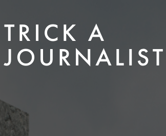 Trick a Journalist
