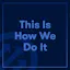 This Is How We Do It - Protomartyr