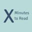 X Minutes to Read 