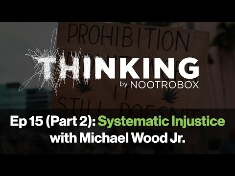Nootrobox's THINKING Podcast || Episode 15 (Part 2): Systematic Injustice with Michael Wood Jr. gallery image