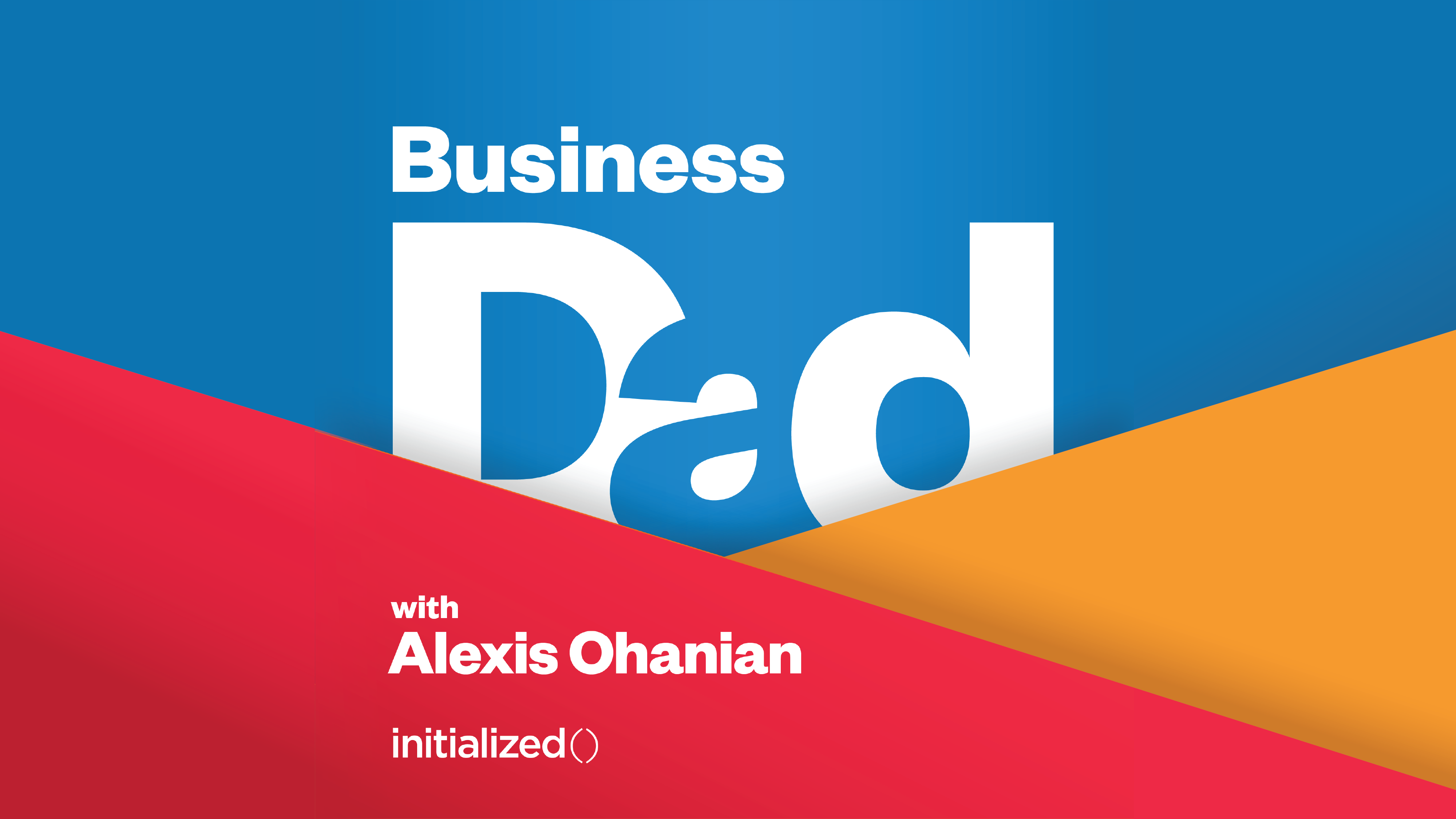 Business Dad with Alexis Ohanian gallery image