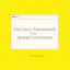 Design delivery framework