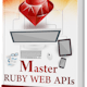 Master Ruby Web APIs