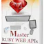 Master Ruby Web APIs