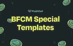 Templates for BFCM by PushOwl media 1