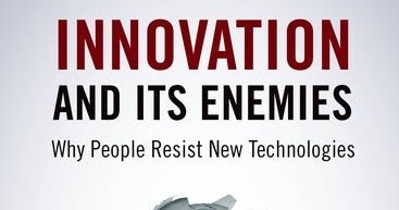 Innovation and Its Enemies: Why People Resist New Technologies gallery image