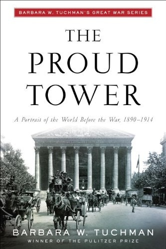 The Proud Tower: A Portrait of the World Before the War