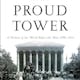 The Proud Tower: A Portrait of the World Before the War