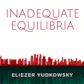 Inadequate Equilibria: Where and How Civilizations Get Stuck, by Eliezer Yudkowsky