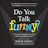 Do You Talk Funny?
