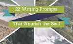 22 Writing Prompts That Nourish the Soul image