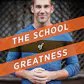 The School of Greatness