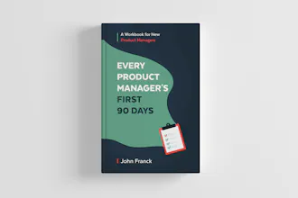 Every Product Manager's First 90 Days gallery image