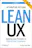 Lean UX: Applying Lean Principles to Improve User Experience