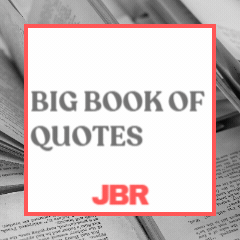 JBR's Big Book of Quotes