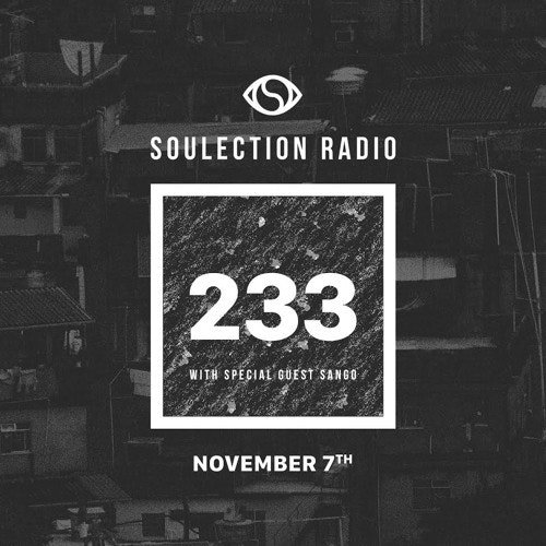 Soulection Radio Show - 233: Sango