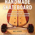 The Handmade Skateboard