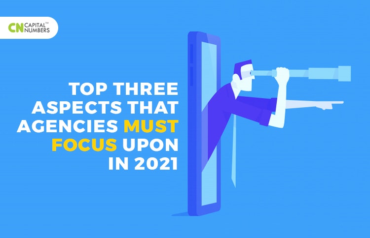 Top 3 Aspects that Agencies Must Focus