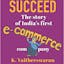 Failing to Succeed: The Story of India’s First E-Commerce Company