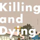 Killing and Dying