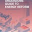 The Underdome Guide to Energy Reform