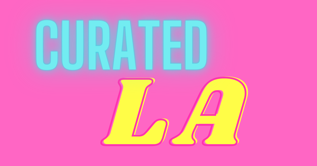 Curatedla - 로스 앤젤레스를위한 현대적이고 긍정적 인 하이퍼 로컬 뉴스 레터 미디어 1