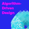 Algorithm-Driven Design
