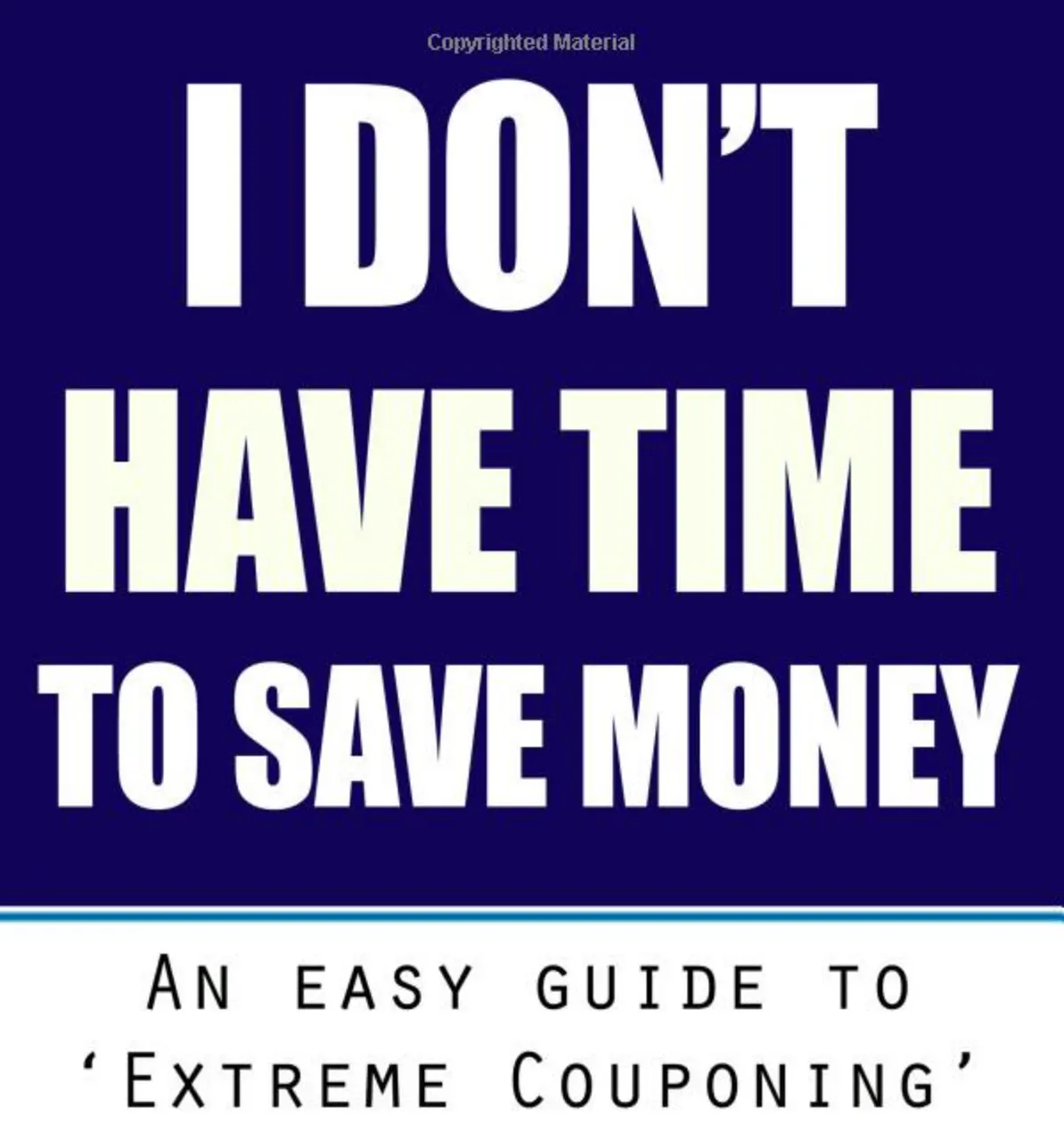 I Don't Have Time To Save Money