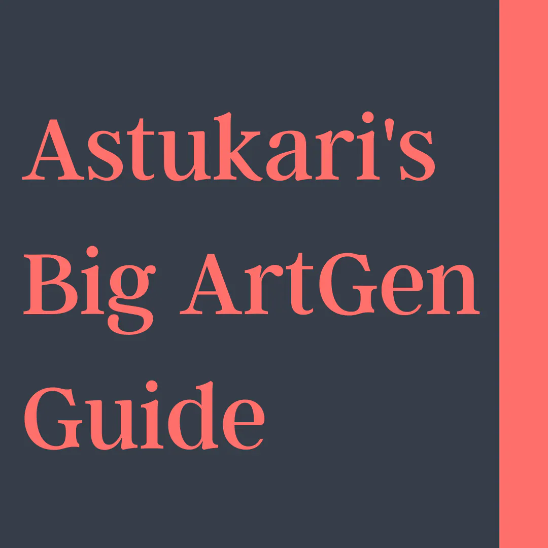 Astukari's Big ArtGen Guide